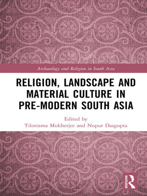 cover image of Religion, Landscape and Material Culture in Pre-modern South Asia